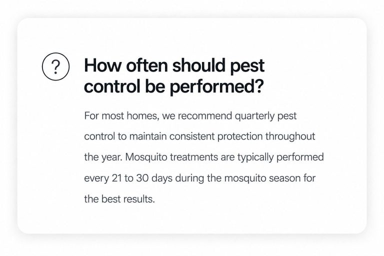 Recommended Pest Control and Mosquito Treatment Schedule Quarterly pest control helps protect most homes, while mosquito treatments are recommended every 21 to 30 days.